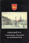 Proměny Valašského Meziříčí na pohlednicích