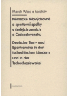 Německé tělovýchovné a sportovní spolky v českých zemích a Československu =