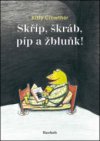 Skříp, škráb, píp a žbluňk