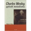Charles Wesley, zpěvák metodismu