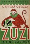 Chytrá opička Zuzi a jiné povídky