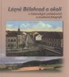 Lázně Bělohrad a okolí v historických pohlednicích a současné fotografii