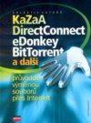 KaZaA, DirectConnect, eDonkey, bitTorrent a další