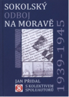 Sokolský odboj na Moravě 1939-1945