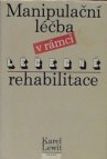 Manipulační léčba v rámci léčebné rehabilitace