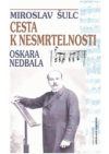 Cesta k nesmrtelnosti Oskara Nedbala