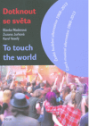Dotknout se světa - To touch the world