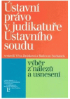 Ústavní právo v judikatuře Ústavního soudu