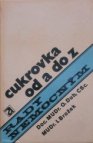 Cukrovka od A do Z