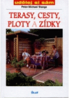 Terasy, cesty, ploty a zídky