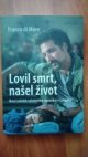 Lovil smrt,našel život