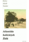 Atlantida holíčských Židů