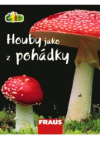 Houby jako z pohádky