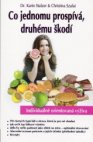 Co jednomu prospívá, druhému škodí