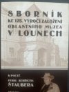 Sborník ke 125. výročí založení oblastního muzea v Lounech