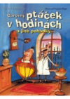 Čarovný ptáček v hodinách a jiné pohádky