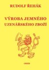 VÝROBA JEMNÉHO UZENÁŘSKÉHO ZBOŽÍ
