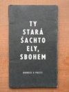 Ty stará šachto Ely, sbohem