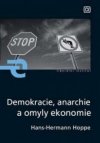 Demokracie, anarchie a omyly ekonomie