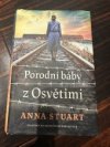 Porodní báby z Osvětimi