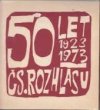 Padesát let československého rozhlasu Dvacet pět let socialistického rozhlasu