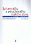 Syntagmatika a paradigmatika českého slova.