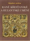 Raně křesťanské a byzantské umění