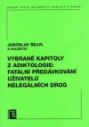 Vybrané kapitoly z adiktologie: fatální předávkování uživatelů nelegálních drog