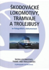 Škodovácké lokomotivy, tramvaje a trolejbusy