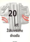 20 let Žižkovského divadla