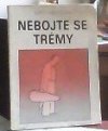 Nebojte se trémy