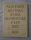 Nejstarší městská kniha olomoucká (Liber actuum notabilium) z let 1343-1420