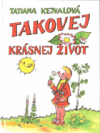 Takovej krásnej život