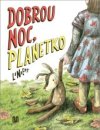 Dobrou noc, Planetko