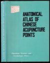 Anatomical Atlas of Chinese Acupuncture Points