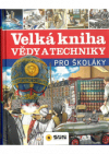 Velká kniha vědy a techniky pro školáky
