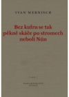 Bez kufru se tak pěkně skáče po stromech, neboli, Nún