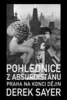 Pohlednice z Absurdistánu:Praha na konci dějin