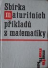 Sbírka maturitních příkladů z matematiky