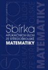 Sbírka aplikačních úloh ze středoškolské matematiky