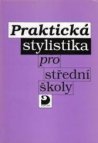 Praktická stylistika pro střední školy