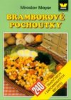 Bramborové pochoutky, aneb, Brambor náš vezdejší