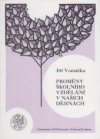 Proměny školního vzdělávání v našich dějinách