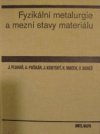 Fyzikální metalurgie a mezní stavy materiálu