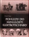 Pohledy do minulosti elektrotechniky