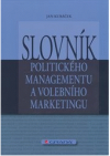 Slovník politického managementu a volebního marketingu