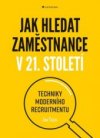 Jak hledat zaměstnance v 21. století