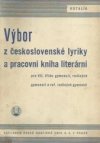 Výbor z československé lyriky a pracovní kniha literární pro VII. třídu gymnasií, reálných gymnasií a ref. reálných gymnasií