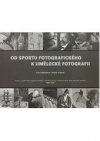 Od sportu fotografického k umělecké fotografii