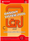 Daňový systém ČR 2006, aneb, Učebnice daňového práva